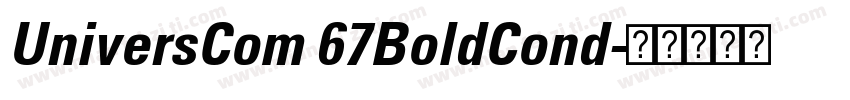 UniversCom 67BoldCond字体转换